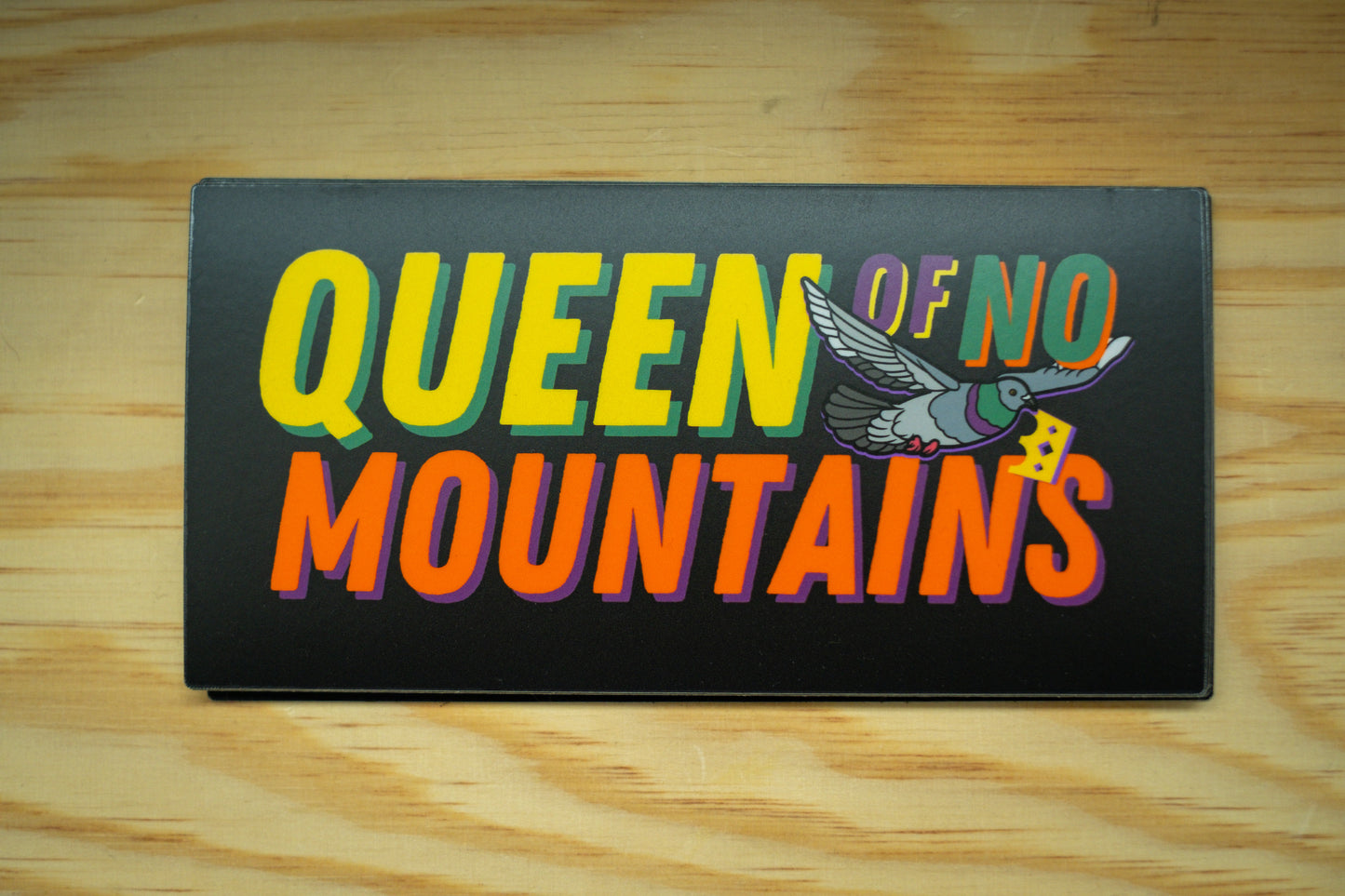 Queen of No Mountains- Pigeon Sticker (6")